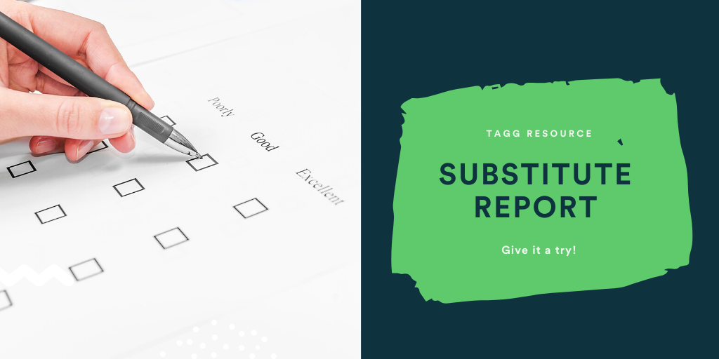 Tagg Resource- Substitute Report. Give it a try!